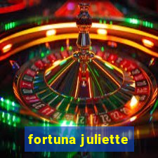 fortuna juliette